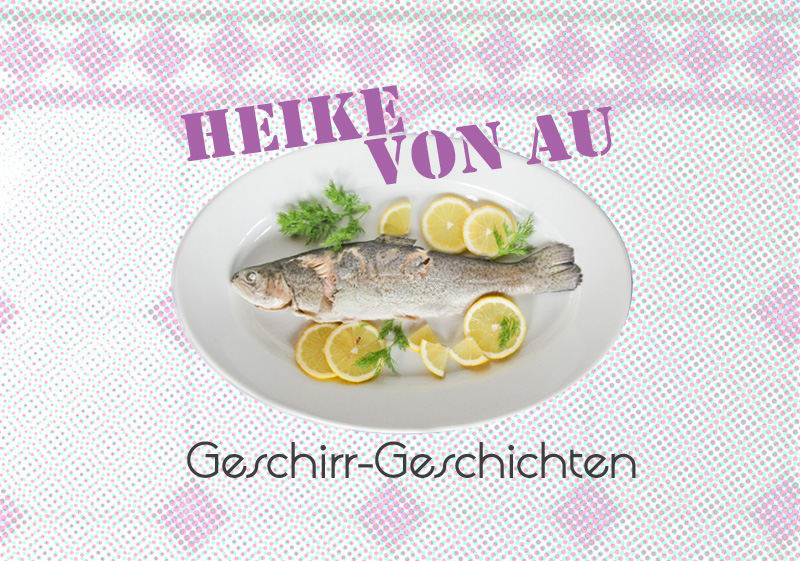 Geschirr-Geschichten_Heike_von_Au