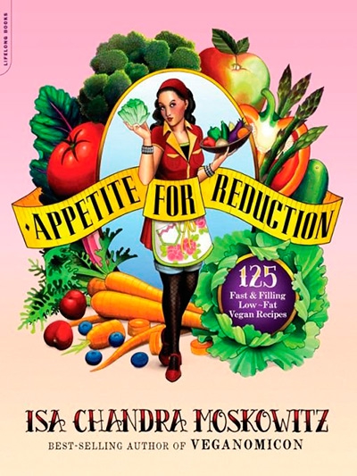 Isa Chandra Moskowitz Fast and filling low fat vegan recipes 